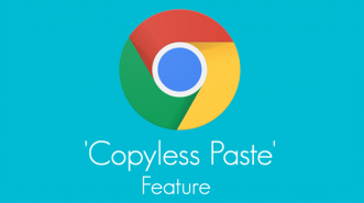 Chrome: Selamat Tinggal, Copy/Paste! Selamat Datang, Copyless Paste!