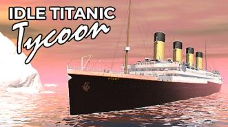 Idle Titanic Tycoon: Bangun Kapal Titanic dan Puaskan Para Penumpangnya