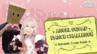 Ikuti Angel Squad Dance Challenge berhadiah Jutaan Rupiah