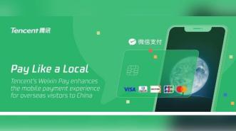 Weixin Pay dari Tencent Mudahkan Transaksi Non-Tunai Pengguna Mancanegara di Tiongkok
