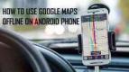 Tanpa Internet di Jalan, Pakai Offline Maps di Google Maps