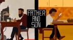 Father and Son, Perjalanan Lintas Waktu demi Memahami Sang Ayah