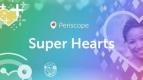 Dapat Pembaruan Teranyar, Ada Mode Super Hearts di Periscope!