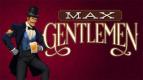 Max Gentlemen, Saatnya Menjadi Pria Jantan Sungguhan