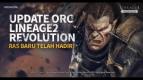 Buka Server Baru, Lineage2 Revolution Hadirkan Update Ras Terbaru 'Orc'