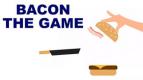 Bacon - The Game, Game Bodoh yang Bikin Penasaran