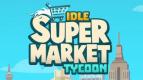 Asyiknya Menjalankan Bisnis Supermarket dalam Idle Supermarket Tycoon