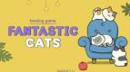 Inilah Game Wajib bagi Penggemar Kucing, Fantastic Cats!
