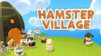 Hamster Village, Lucunya Membangun Desa Hamster di Ponsel Pintarmu