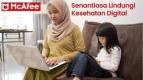 Masyarakat Indonesia kian Melek Digital, McAfee Ungkap Cara Tetap Aman dalam Tatanan Digital Baru