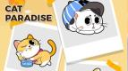 Cat Paradise, Permainan Menggabungkan Kucing Imut yang Penuh Iklan
