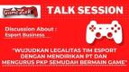 Talk Session Legalitas Tim Esport, Dirikan PT & Ajukan PKP Semudah Bermain Game