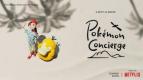 The Pokemon Company Gandeng Netflix untuk Animasi Stop-Motion “Pokémon Concierge”