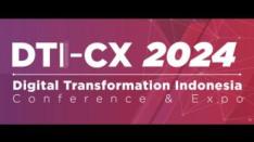 Dukung Kebutuhan Transformasi Digital di Sektor Industri, DTI-CX 2024 Siap Digelar!
