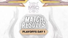 MSC 2022 Playoffs Day 1 Berakhir dengan Pertandingan 2:1 yang Solid